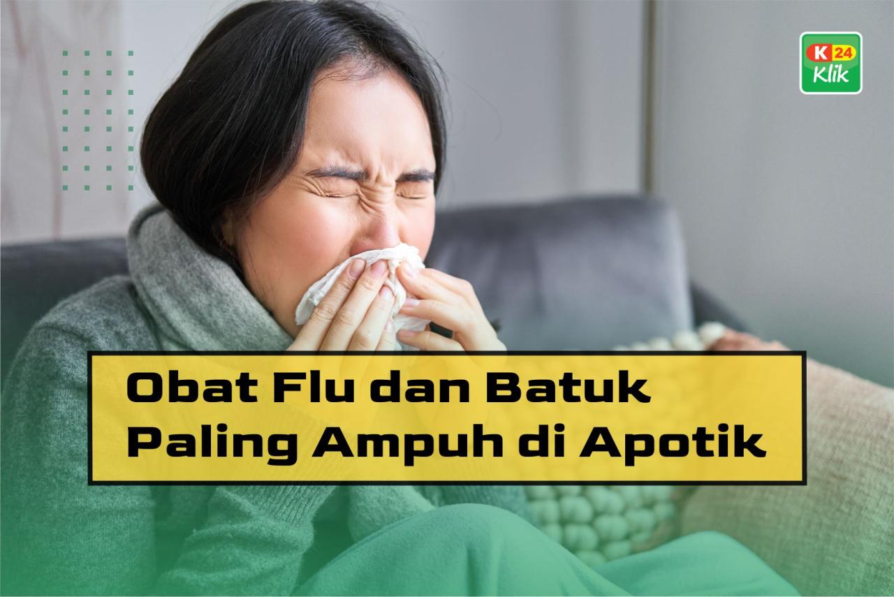 Obat Apa Yang Efektif Untuk Mengatasi Flu Biasa